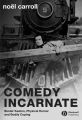 Comedy Incarnate