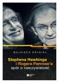 Stephena Hawkinga i Rogera Penrose'a spor o rzeczywistosc