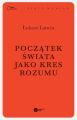Poczatek swiata jako kres rozumu