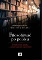 Filozofowac po polsku. Zrodlowosc jezyka - uniwersalizm zagadnien
