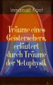 Traume eines Geistersehers, erlautert durch Traume der Metaphysik