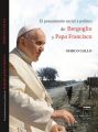El pensamiento social y politico de Bergoglio y Papa Francisco