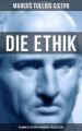 Die Ethik - Gesammelte Beitrage von Marcus Tullius Cicero