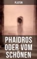 Phaidros oder Vom Schonen