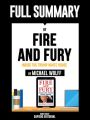 Full Summary Of "Fire and Fury: Inside the Trump White House -  By Michael Wolff" Written By Sapiens Editorial