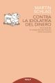 Contra la idolatria del dinero