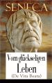 Seneca: Vom gluckseligen Leben (De Vita Beata)