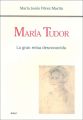 Maria Tudor. La gran reina desconocida