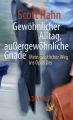 Gew?hnlicher Alltag - au?ergew?hnliche Gnade
