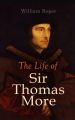 The Life of Sir Thomas More
