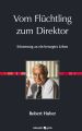 Vom Fluchtling zum Direktor