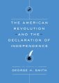 The American Revolution and the Declaration of Independence