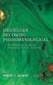 Heidegger Becoming Phenomenological