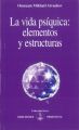 La vida psiquica: elementos y estructuras