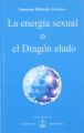 La energia sexual o el dragon alado