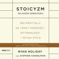 Stoicyzm na kazdy dzien roku. 366 medytacji na temat madrosci, wytrwalosci i sztuki zycia