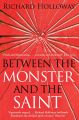 Between The Monster And The Saint