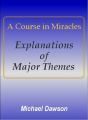 A Course in Miracles - Explanations of Major Themes