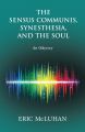 The Sensus Communis, Synesthesia, and the Soul