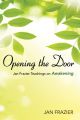 Opening the Door: Jan Frazier Teachings On Awakening