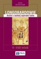 Longobardowie. Ostatni z wielkiej wedrowki ludow. V-VIII wiek