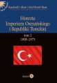 Historia Imperium Osmanskiego i Republiki Tureckiej t.2 1808-1975