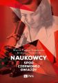 Naukowcy spod czerwonej gwiazdy