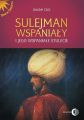 Sulejman Wspanialy i jego wspaniale stulecie