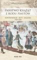 Panstwo ksiazat z rodu Piastow. Kontrowersje  mity  zagadki (963-1102)