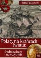 Polacy na krancach swiata: sredniowiecze i nowozytnosc