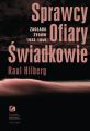Sprawcy, Ofiary, Swiadkowie. Zaglada Zydow 1933-1945