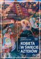 Kobieta w swiecie Aztekow