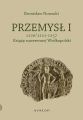 Przemysl I 1220/1221-1257 Ksiaze suwerennej Wielkopolski