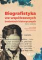 Biografistyka we wspolczesnych badaniach historiograficznych