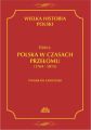 Wielka historia Polski Tom 6 Polska w czasach przelomu (1764-1815)
