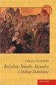 Boleslaw Smialy-Szczodry i biskup Stanislaw