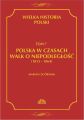 Wielka Historia Polski Tom 7 Polska w czasach walk o niepodleglosc (1815 - 1864)