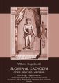Slowianie Zachodni: dzieje, obyczaje, wierzenia, tom drugi, czesc czwarta: Dzieje Slowianszczyzny polnocno-zachodniej do polowy XIII wieku. Poganstwo: wierzenia, kult, obrzedy. Sztuka