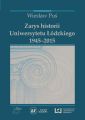Zarys historii Uniwersytetu Lodzkiego 1945-2015