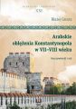 Arabskie oblezenia Konstantynopola w VII-VIII wieku