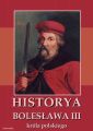 Historia Boleslawa III krola polskiego napisana okolo roku 1115