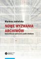 Nowe wyzwania archiwow. Komunikacja spoleczna i public relations