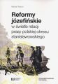 Reformy jozefinskie w swietle relacji prasy polskiej okresu stanislawowskiego