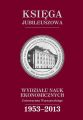 Ksiega jubileuszowa Wydzialu Nauk Ekonomicznych UW (1953-2013)
