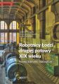 Robotnicy Lodzi drugiej polowy XIX wieku