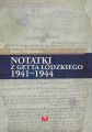 Notatki z getta lodzkiego 1941-1944