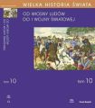 WIELKA HISTORIA SWIATA tom X Swiat od Wiosny Ludow do I wojny swiatowej