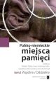 Polsko-niemieckie miejsca pamieci Tom 2