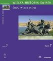 WIELKA HISTORIA SWIATA tom VII Swiat w XVII wieku