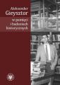 Aleksander Gieysztor w pamieci i badaniach historycznych